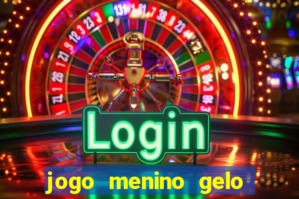 jogo menino gelo menina lava